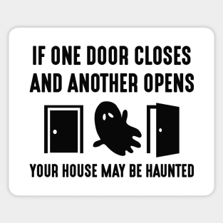 Your House May Be Haunted Sticker